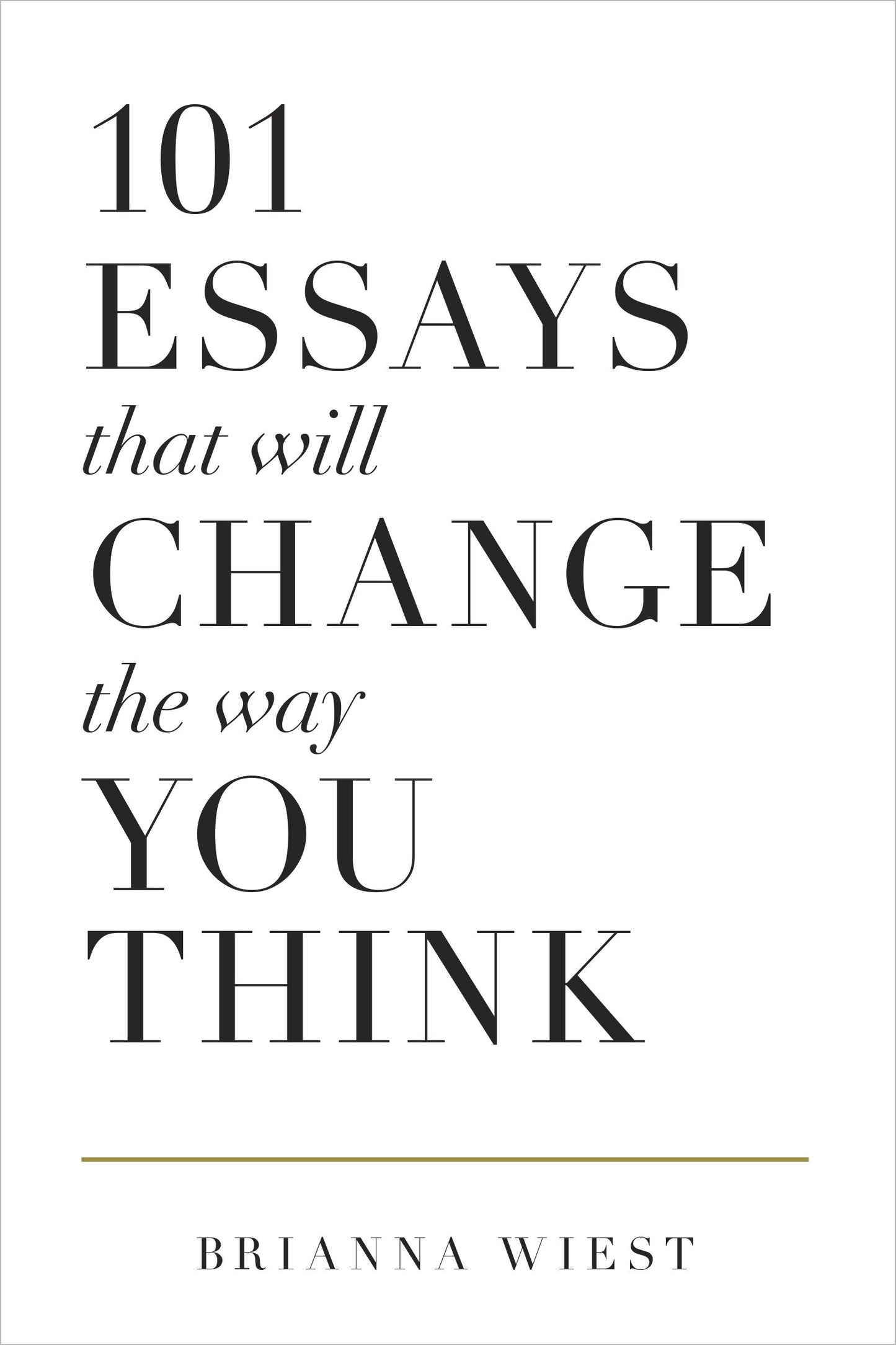 101 Essays That Will Change The Way You Think A Novel By Brianna Wiest Best Selling Novel KS (book)